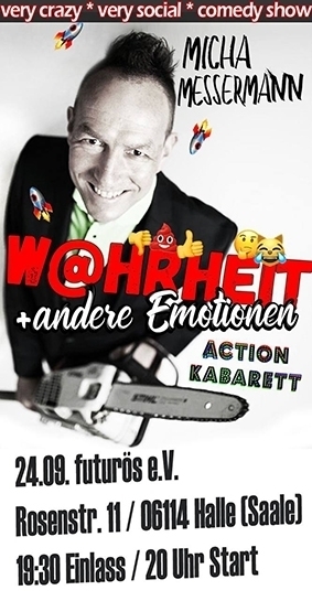 Wahrheit und andere Emotionen. Action Kabarett von Micha Messermann