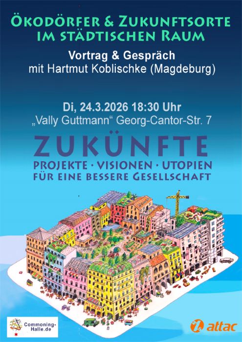 In der Reihe ZUKÜNFTE:     Ökodörfer & Zukunftsorte im städtischen Raum